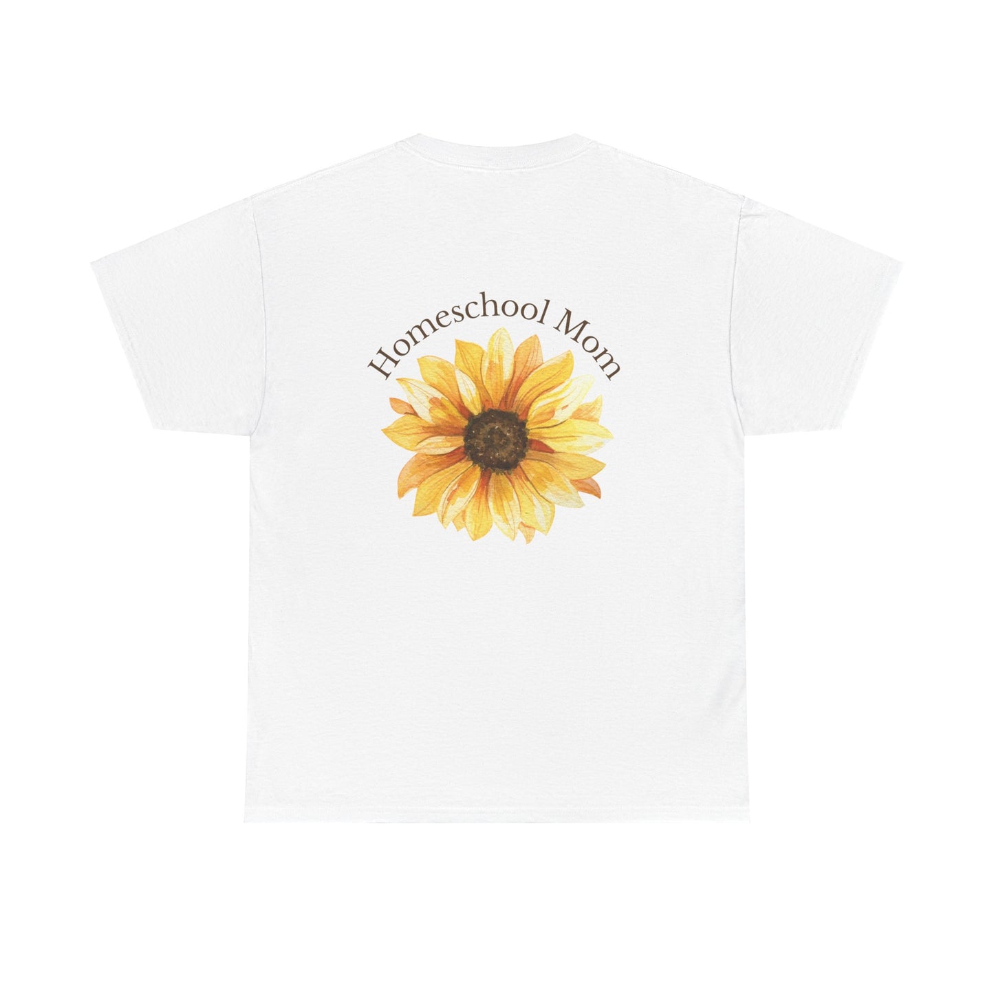 Homeschool Mom - T-Shirt | Sunflower | The Education of a Child is a Work of Love