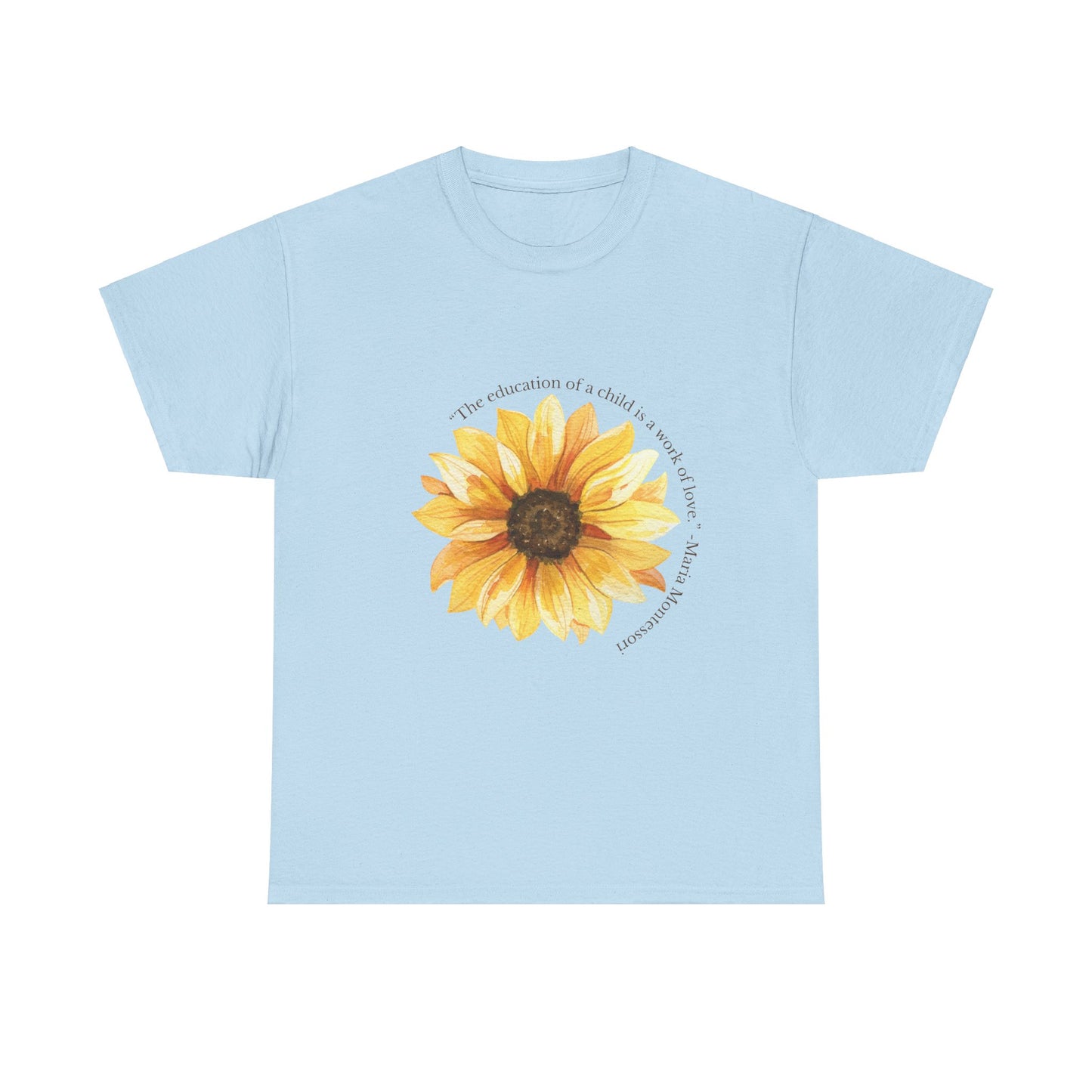 Homeschool Mom - T-Shirt | Sunflower | The Education of a Child is a Work of Love