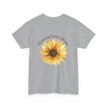 Homeschool Mom - T-Shirt | Sunflower | The Education of a Child is a Work of Love